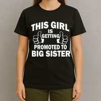 This Girl Is Getting Promoted to Big Sister T-Shirt