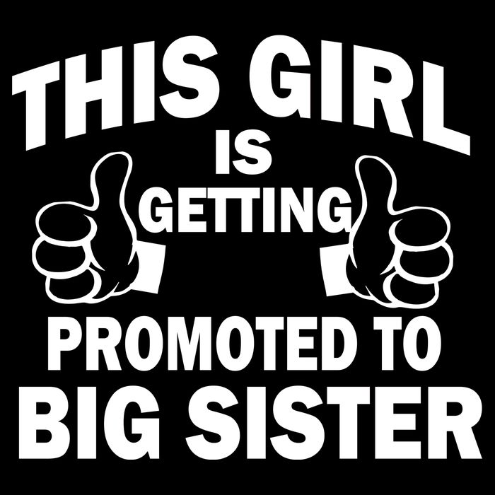This Girl Is Getting Promoted to Big Sister T-Shirt