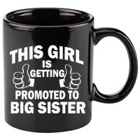 This Girl Is Getting Promoted to Big Sister 11oz C Handle Ceramic Mug