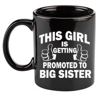 This Girl Is Getting Promoted to Big Sister 11oz C Handle Ceramic Mug