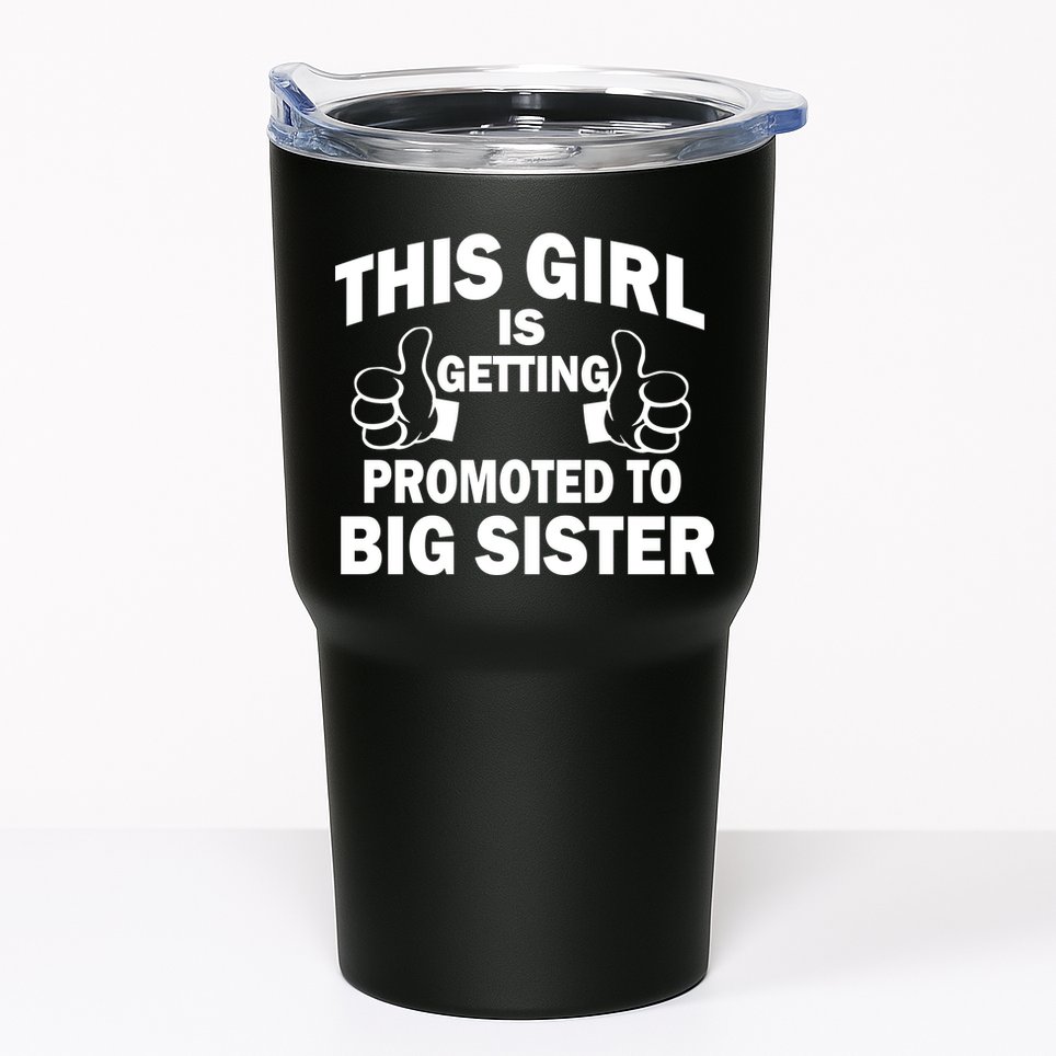 This Girl Is Getting Promoted to Big Sister Tumbler