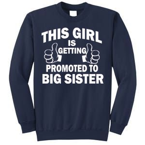 This Girl Is Getting Promoted to Big Sister Sweatshirt