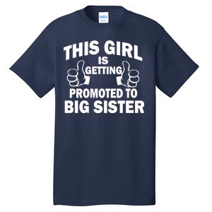 This Girl Is Getting Promoted to Big Sister Tall T-Shirt