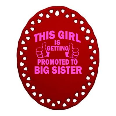 This Girl Is Getting Promoted to Big Sister Ceramic Oval Ornament