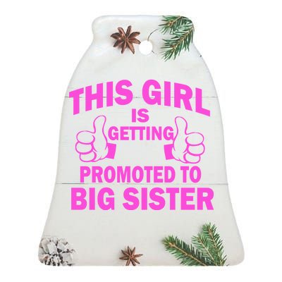 This Girl Is Getting Promoted to Big Sister Ceramic Bell Ornament