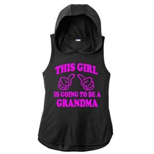 This Girl Is Going To Be A Grandma Ladies PosiCharge Tri-Blend Wicking Draft Hoodie Tank