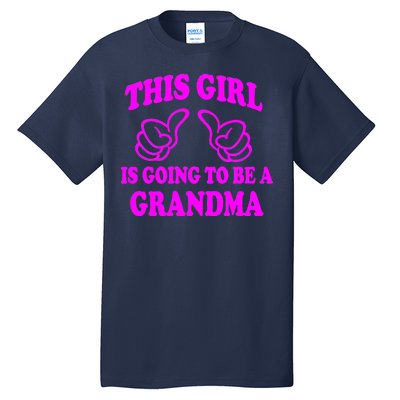 This Girl Is Going To Be A Grandma Tall T-Shirt