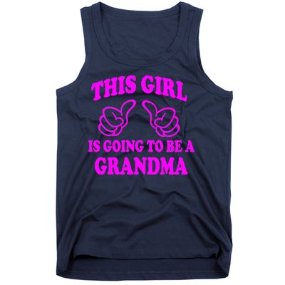 This Girl Is Going To Be A Grandma Tank Top