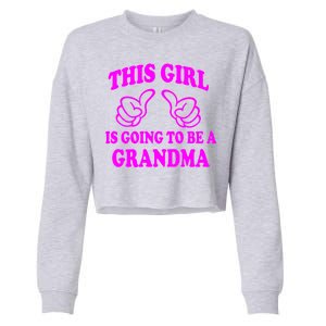 This Girl Is Going To Be A Grandma Cropped Pullover Crew