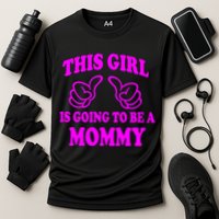 This Girl Is Going To Be A Mommy Cooling Performance Crew T-Shirt