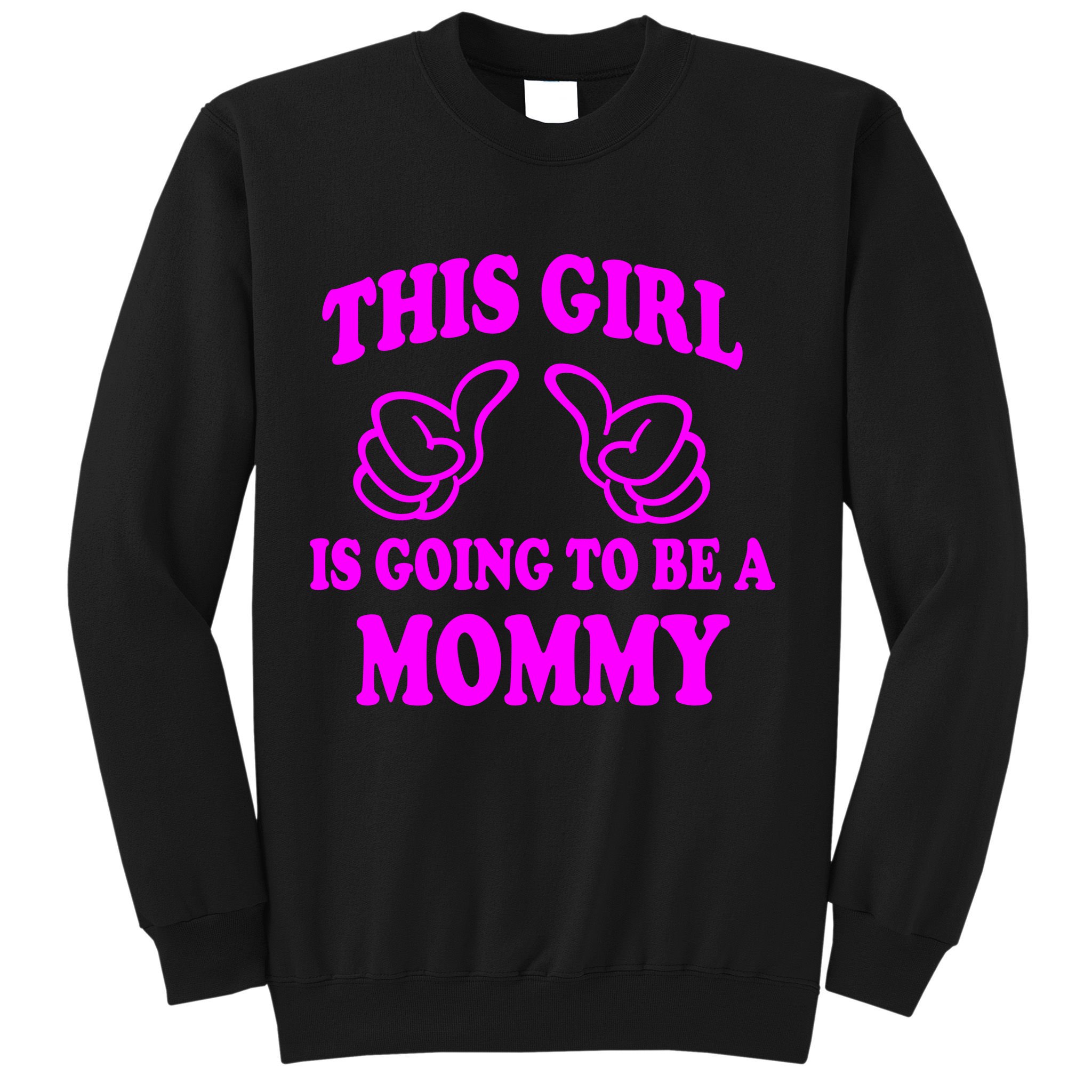 This Girl Is Going To Be A Mommy Sweatshirt