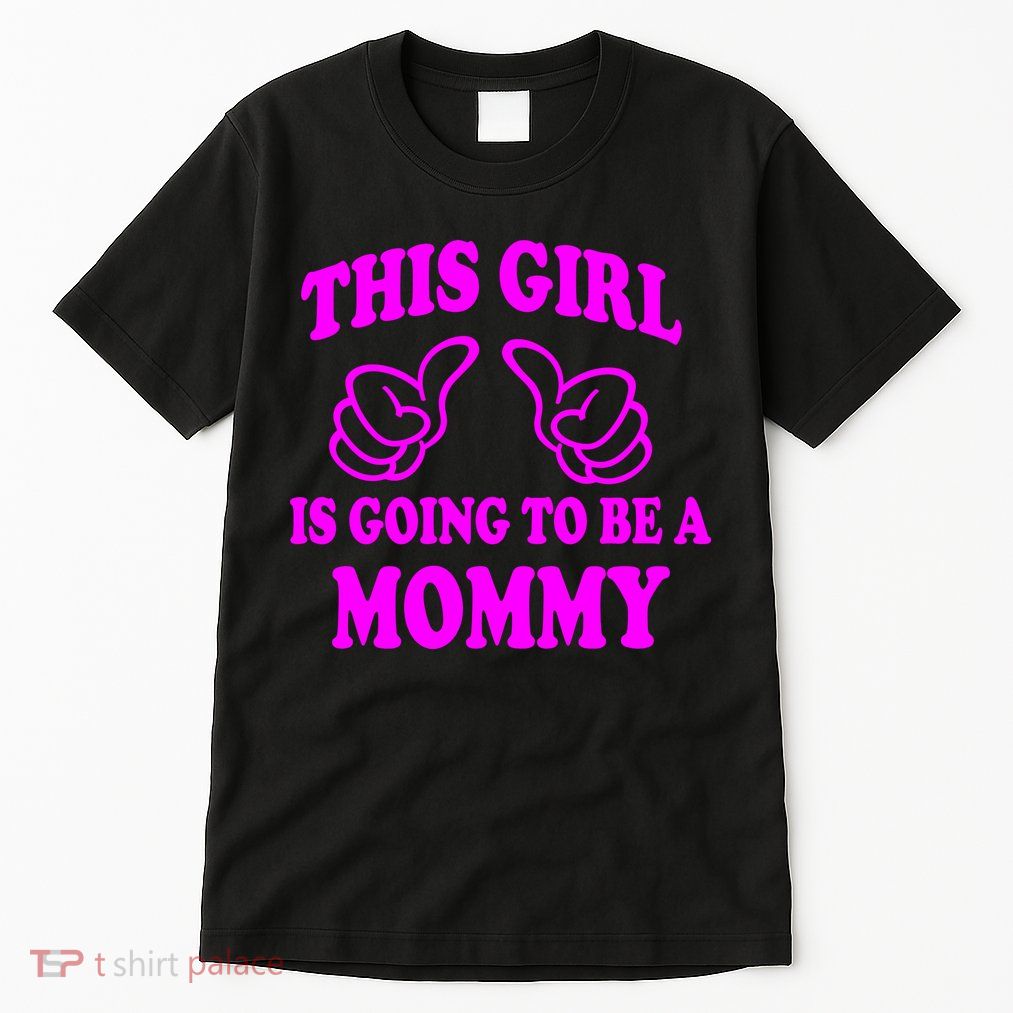 This Girl Is Going To Be A Mommy Tall T-Shirt