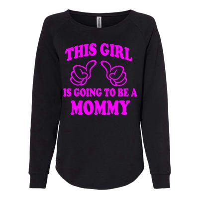 This Girl Is Going To Be A Mommy Womens California Wash Sweatshirt