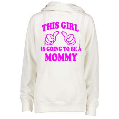 This Girl Is Going To Be A Mommy Womens Funnel Neck Pullover Hood