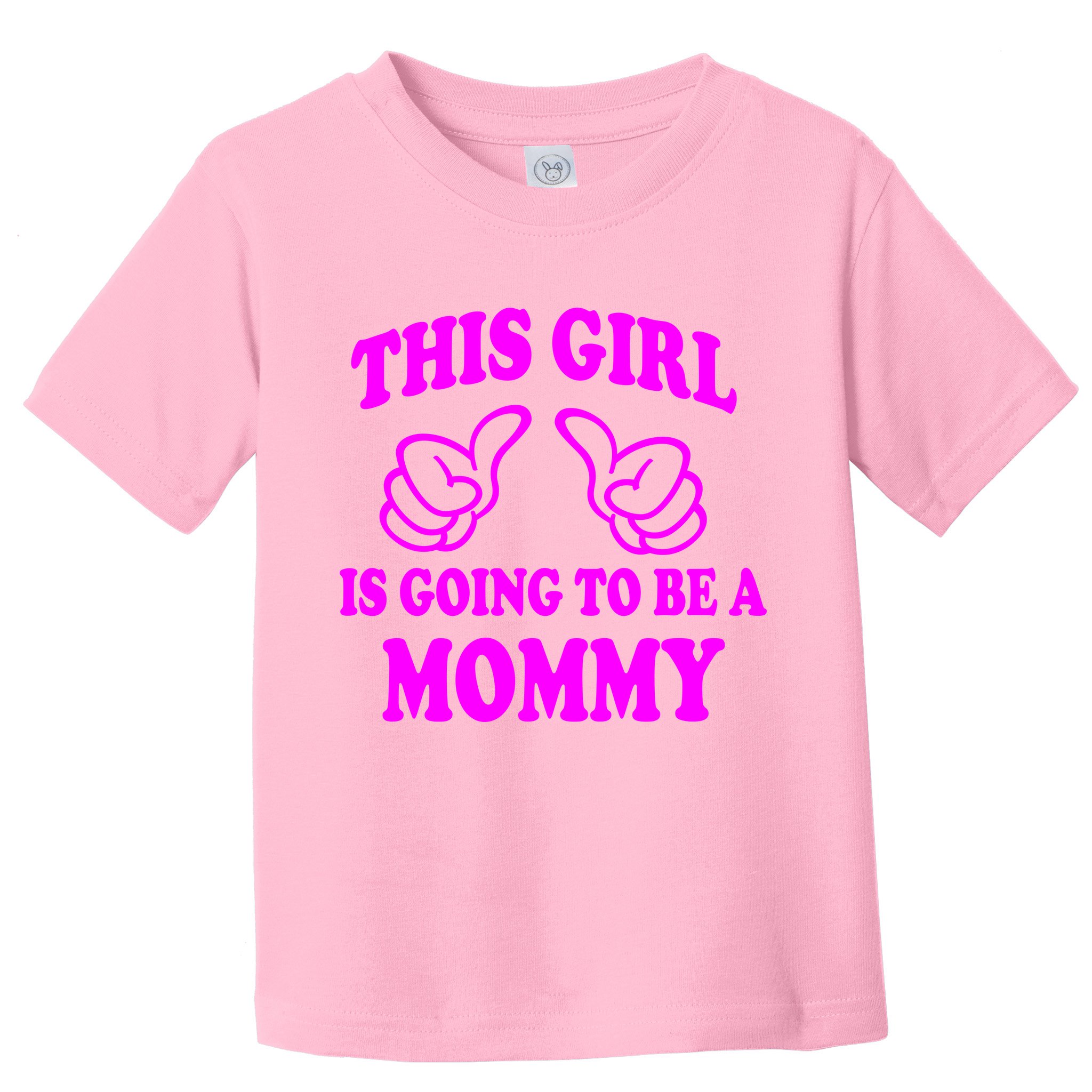 This Girl Is Going To Be A Mommy Toddler T-Shirt