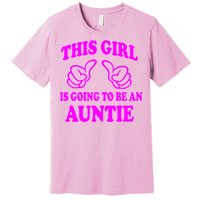 This Girl Is Going To Be An Auntie Premium T-Shirt