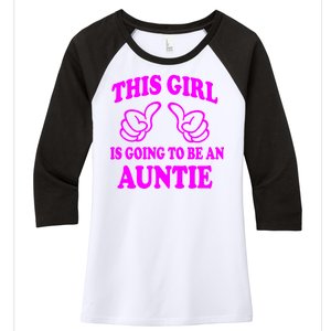 This Girl Is Going To Be An Auntie Women's Tri-Blend 3/4-Sleeve Raglan Shirt