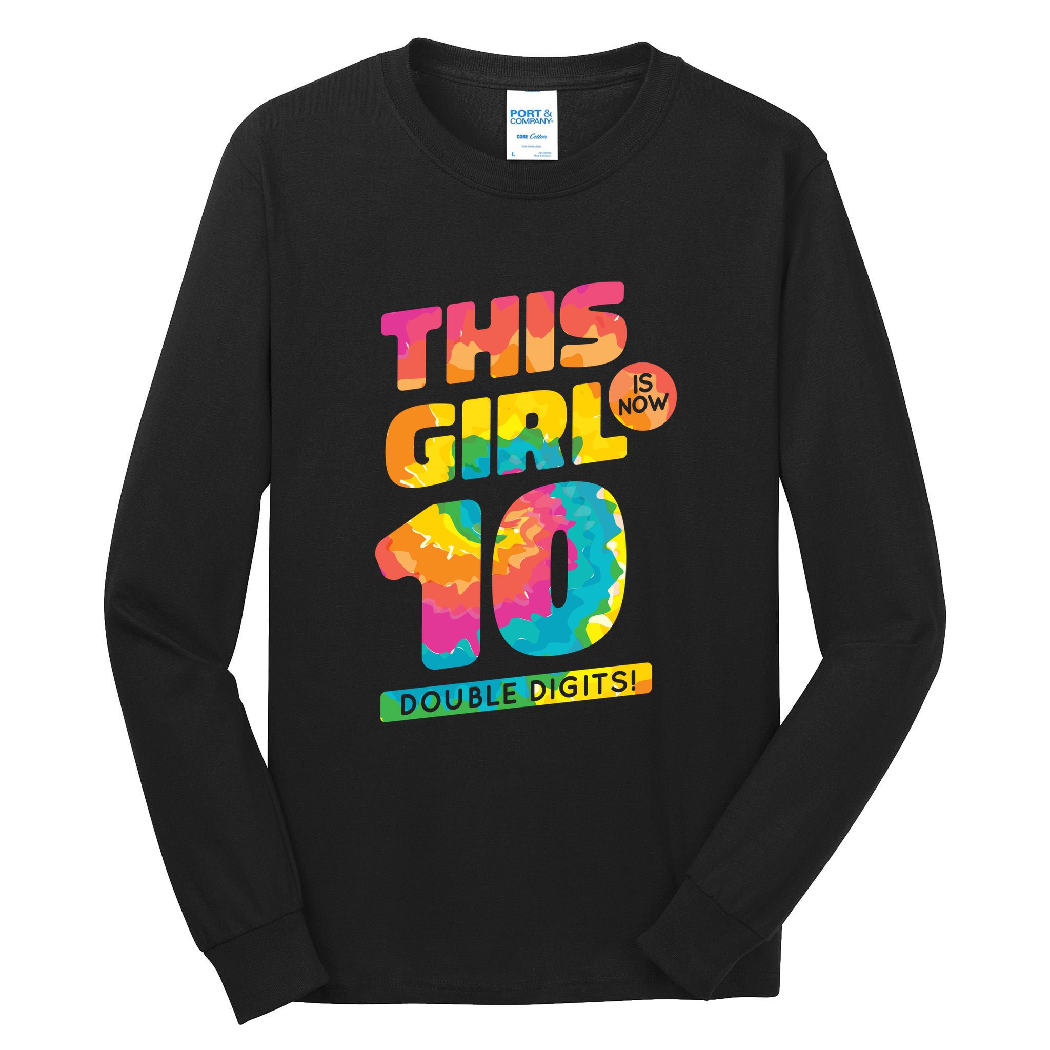This Girl Is Now 10 Double Digits Tall Long Sleeve T-Shirt