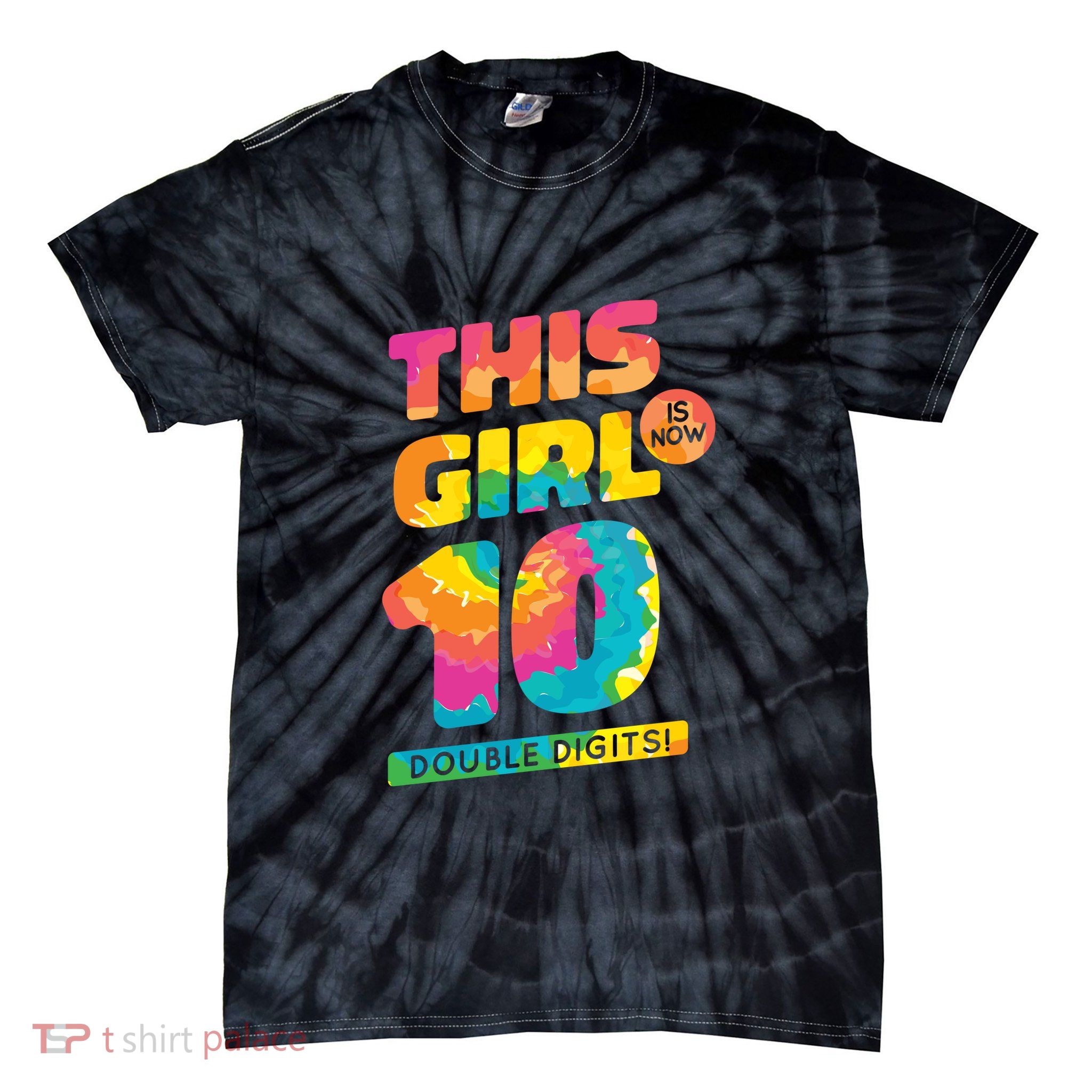 This Girl Is Now 10 Double Digits Tie-Dye T-Shirt