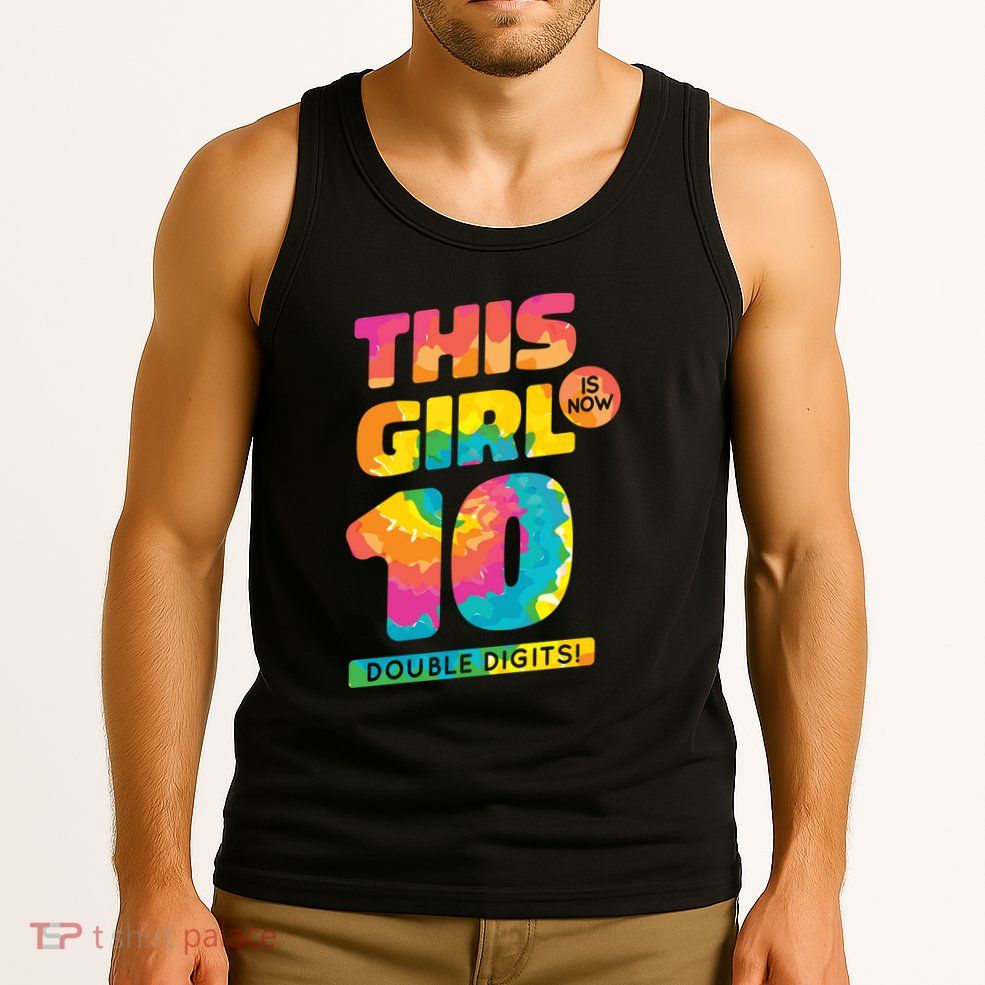 This Girl Is Now 10 Double Digits Tank Top