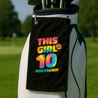 This Girl Is Now 10 Double Digits Golf Towel