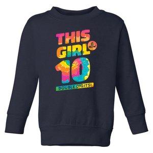 This Girl Is Now 10 Double Digits Toddler Sweatshirt