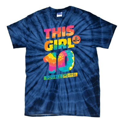 This Girl Is Now 10 Double Digits Tie-Dye T-Shirt