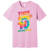 This Girl Is Now 10 Double Digits Premium T-Shirt