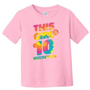 This Girl Is Now 10 Double Digits Toddler T-Shirt