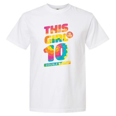 This Girl Is Now 10 Double Digits Garment-Dyed Heavyweight T-Shirt