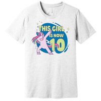 This Girl Is Now 10 Years Old Premium T-Shirt