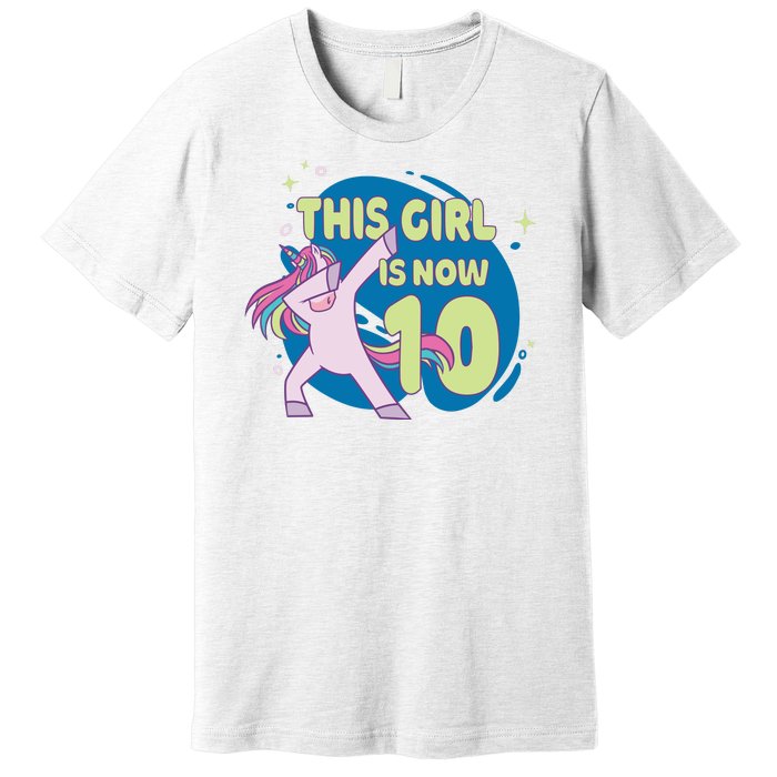 This Girl Is Now 10 Years Old Premium T-Shirt