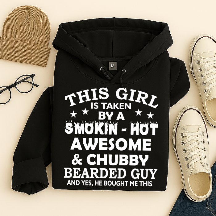 This Girl Is Taken By Smokin Hot Chubby Bearded Guy Hoodie