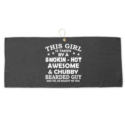 This Girl Is Taken By Smokin Hot Chubby Bearded Guy Large Microfiber Waffle Golf Towel