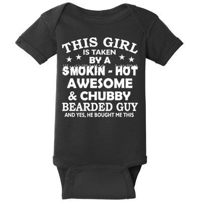 This Girl Is Taken By Smokin Hot Chubby Bearded Guy Baby Bodysuit