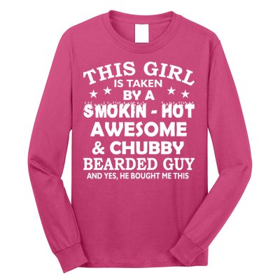 This Girl Is Taken By Smokin Hot Chubby Bearded Guy Long Sleeve Shirt