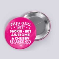 This Girl Is Taken By Smokin Hot Chubby Bearded Guy Button