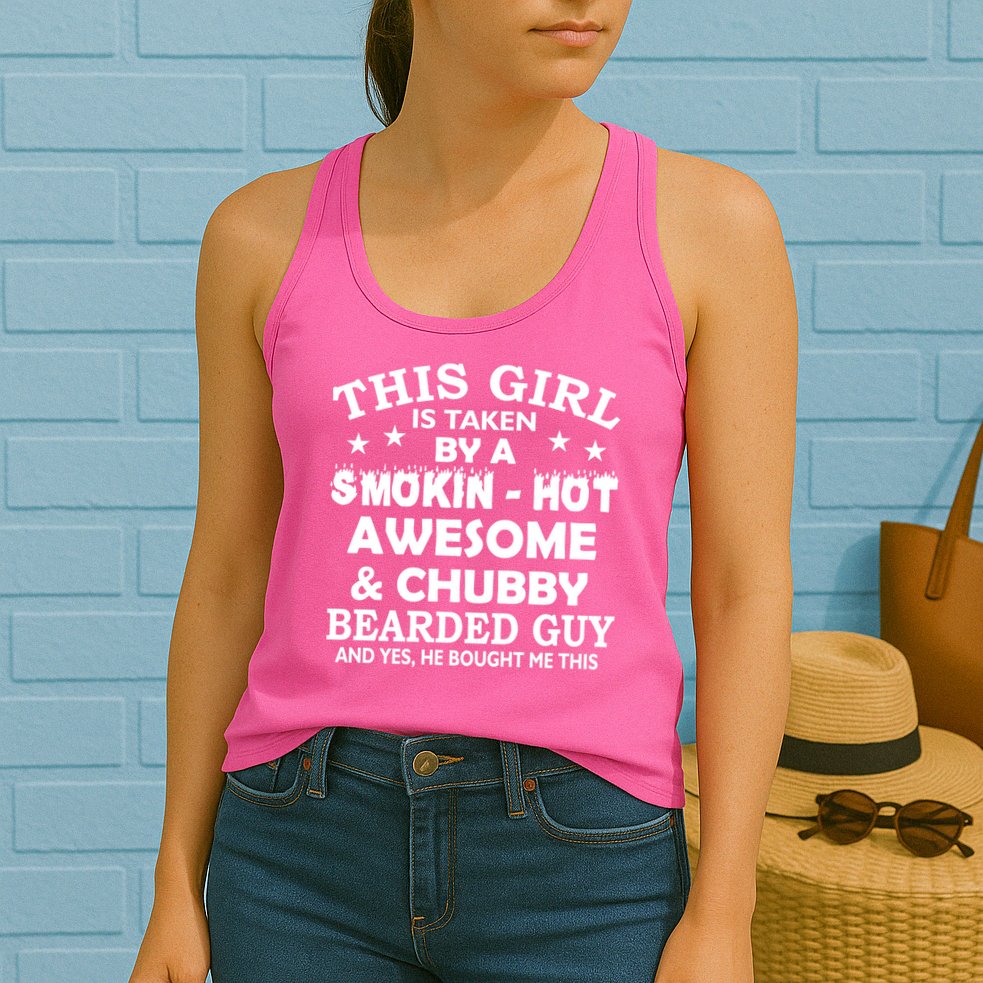 This Girl Is Taken By Smokin Hot Chubby Bearded Guy Womens Tank Top