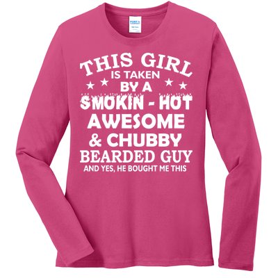 This Girl Is Taken By Smokin Hot Chubby Bearded Guy Ladies Long Sleeve Shirt