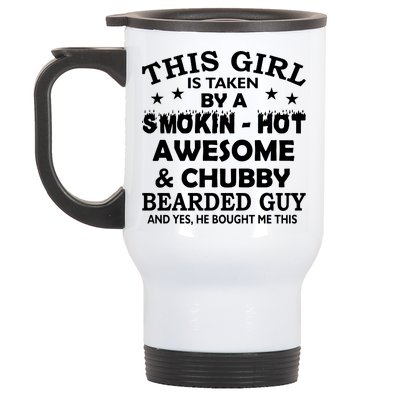 This Girl Is Taken By Smokin Hot Chubby Bearded Guy Stainless Steel Travel Mug