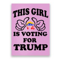 This Girl Is Voting For Trump Poster