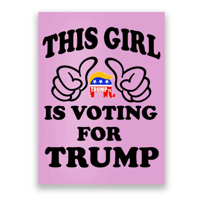 This Girl Is Voting For Trump Poster