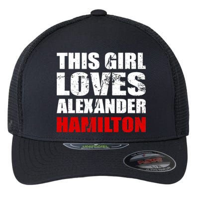 This Girl Loves Alexander Hamilton Flexfit Unipanel Trucker Cap