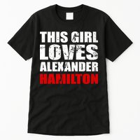 This Girl Loves Alexander Hamilton Tall T-Shirt