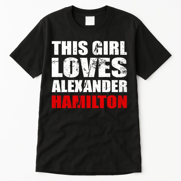 This Girl Loves Alexander Hamilton Tall T-Shirt