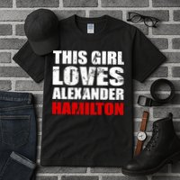 This Girl Loves Alexander Hamilton Tall T-Shirt