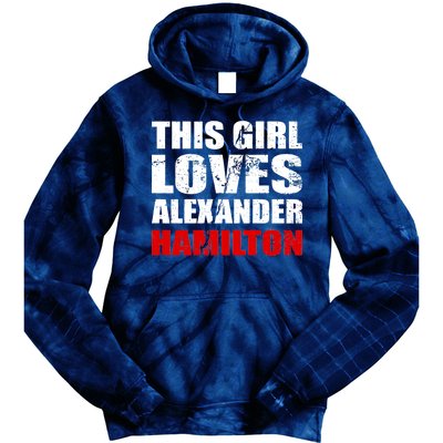 This Girl Loves Alexander Hamilton Tie Dye Hoodie