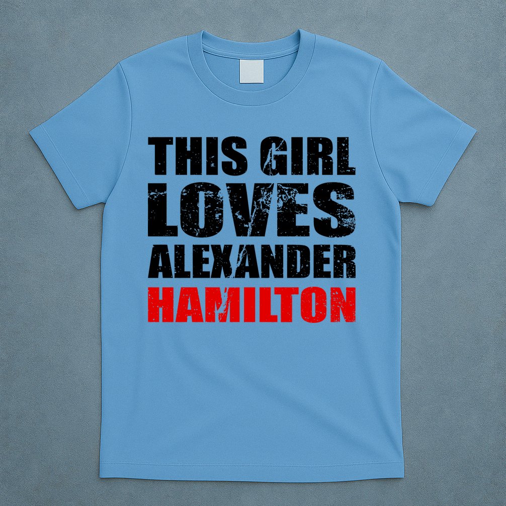 This Girl Loves Alexander Hamilton T-Shirt