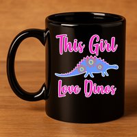 This Girl Loves Dino 11oz C Handle Ceramic Mug