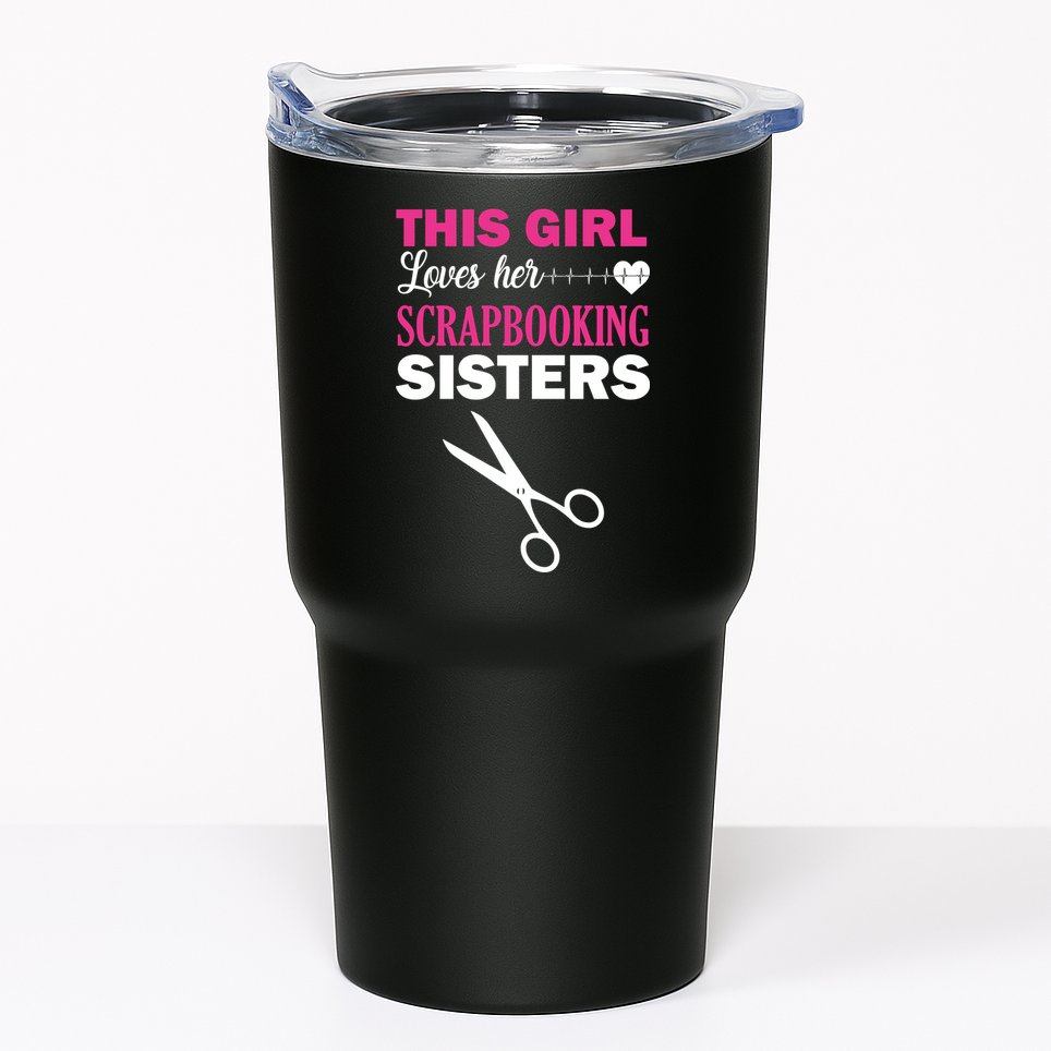 This Girl Loves Her Scrapbooking Sisters Tumbler